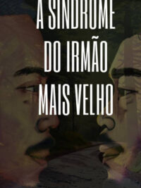 A SINDROME DO IRMÃO MAIS VELHO