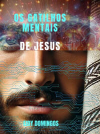 OS GATILHOS MENTAIS DE JESUS